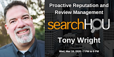Proactive Reputation and Review Management Webinar - Tony Wright, WrightIMC