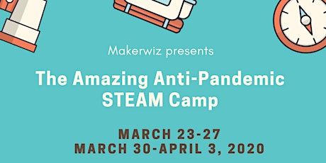 The Amazing Anti-Pandemic STEAM Camp (Week 1: March 23-27) primary image