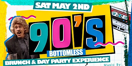  Bottomless 90's Brunch & Day Party Taurus edition no cover before 5pm primary image