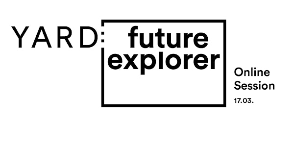 YARD: Future Explorer | M.O.O.CON x Zukunftsinstitut | ONLINE-SESSION