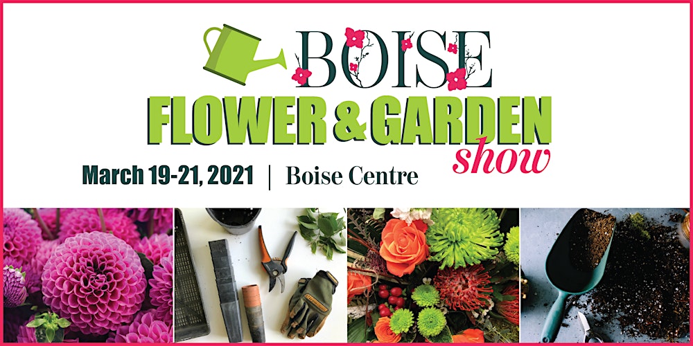 Boise Flower Garden Show Tickets Fri Mar 19 2021 At 10 00 Am