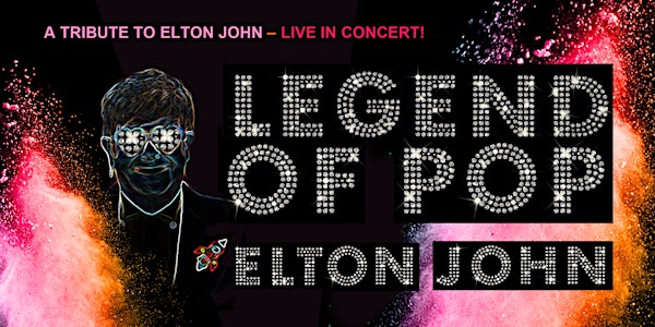 LEGEND OF POP - A TRIBUTE TO ELTON JOHN | München