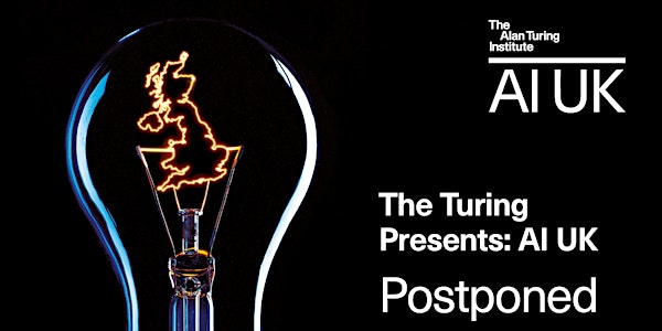 POSTPONED - The Turing presents: AI UK
