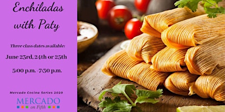Hauptbild für Mercado Cocina Series 2020: Enchiladas with Paty