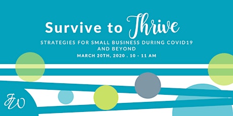 Survive to Thrive - Strategies for Small Business During COVID19 primary image