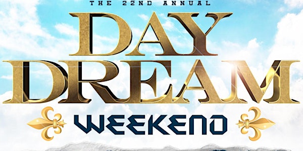 22nd Annual Day Dream Weekend - New Orleans, LA