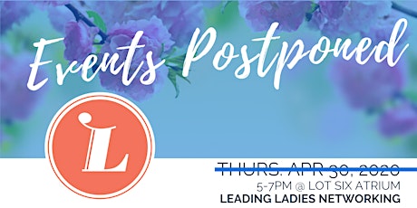 Leading Ladies Networking: ALL EVENTS POSTPONED