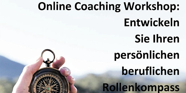 Online-Coaching: Persönlichen beruflichen Rollenkompass entwickeln