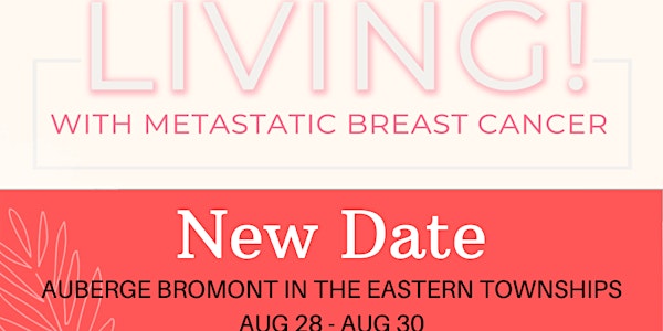 Living With Metastatic Breast Cancer Retreat Weekend
