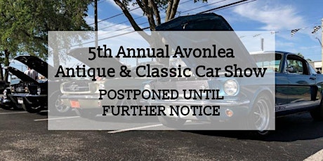 POSTPONED! 5th Annual Avonlea Classic Car Show primary image