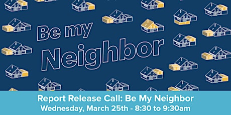 POSTPONED: RPA Report Release Call: Be My Neighbor  primary image