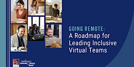 Going Remote: A Roadmap for Leading Inclusive Virtual Teams primary image