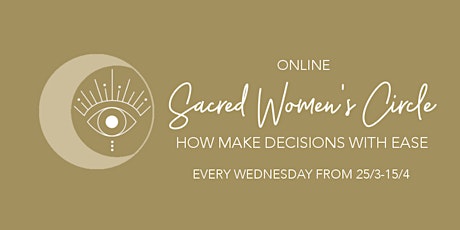 Sacred Women's Circle: How to make decisions with ease