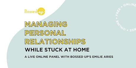 Managing Personal Relationships While Stuck At Home primary image