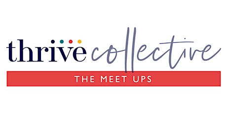 Thrive Collective - The Meet Up (March).  Online primary image