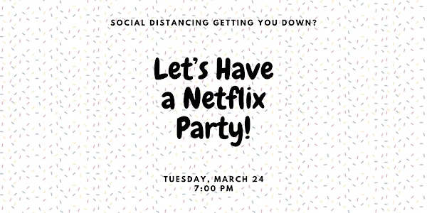 Let's Have a Netflix Party!