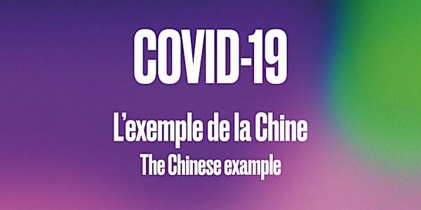 COVID-19 : L’exemple de la Chine, la gestion et la sortie de crise