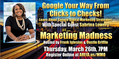 Marketing Madness Webinar on How to Google Your Way From Clicks to Checks!