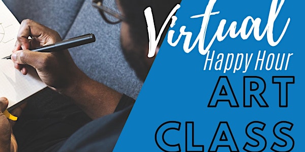 Virtual Happy Hour & Art Class