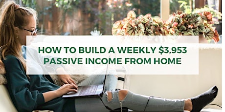 How To Build A Weekly $3,953 Passive Income Business From Home primary image