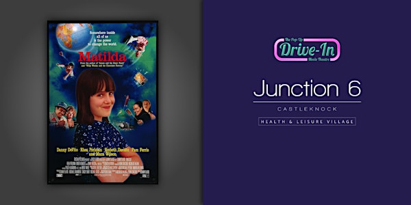 Junction 6 - Matilda Drive-in Movie