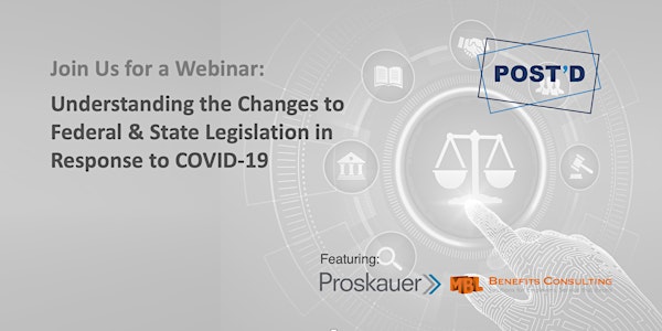 Changes to  Federal & State Legislation in  Response to COVID-19