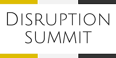 Disruption Summit - LIVE Streamed Online