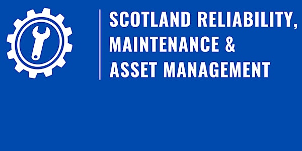 Scotland Reliability, Maintenance & Asset Management