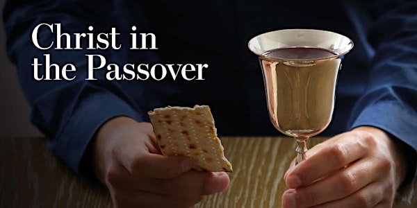 Christ in the Passover: Livestream Experience