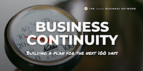 Business Continuity... building a plan for the next 100 days primary image