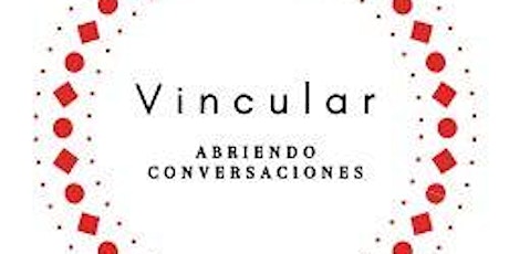 Imagen principal de VINCULAR ciclo de conversaciones generacionales