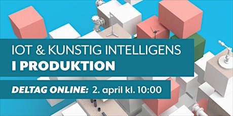 IoT og Kunstig Intelligens i produktion 2. april primary image