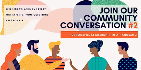 A Community Conversation #2: Purposeful Leadership in a Pandemic primary image