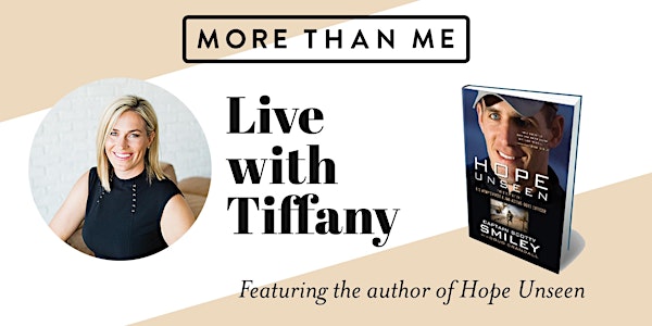 More Than Me: Live w/ Tiffany + special guest, the author of Hope Unseen