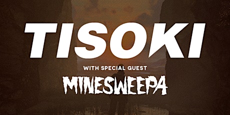 Rescheduled: Sequence 08.13: Tisoki + Minesweepa primary image