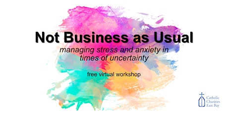 Not Business as Usual: Managing Stress and Anxiety in times of uncertainty primary image