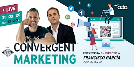 Imagen principal de Convergent Marketing® - Entrevista LIVE con Francisco García CEO de Good!