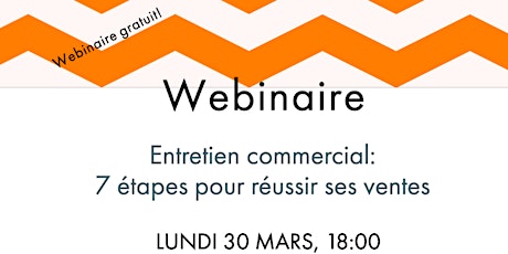 Image principale de Webinaire L'entretien commercial: 7 étapes pour réussir ses ventes