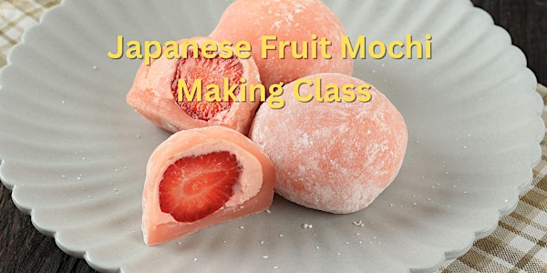 Hands on Japanese fruit Mochi making class