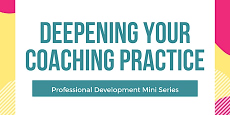 Deepen Your Coaching Practice primary image