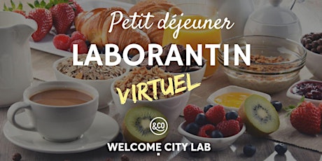 Petit déjeuner laborantin | Welcome City Lab [VIRTUEL]