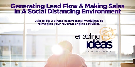 Generating Lead Flow & Making Sales in a Social Distancing Environment primary image