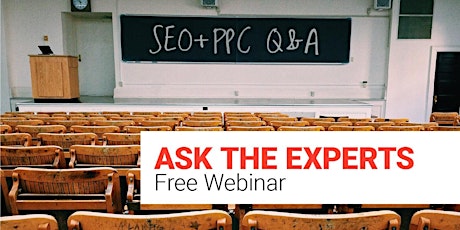 Ask the Experts (SEO & PPC) - Free Webinar primary image