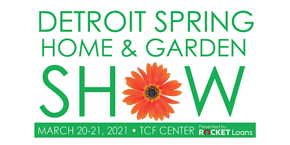 Detroit Spring Home Garden Show Tickets Sat Mar 20 2021 At 10