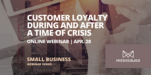 Customer Loyalty During and After a Time of Crisis 
