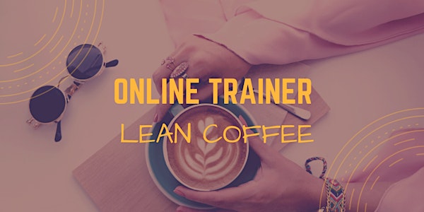 Lean Coffee für Online Trainer