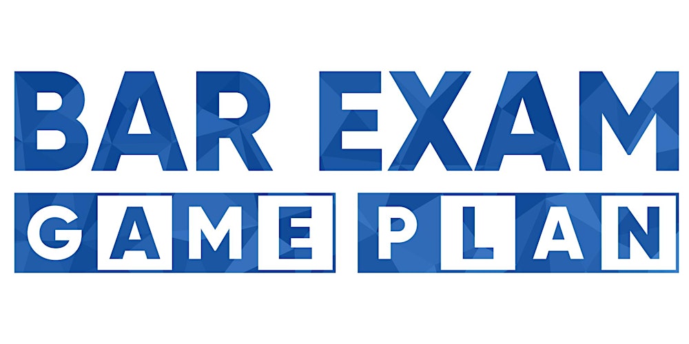 Bar Exam Game Plan