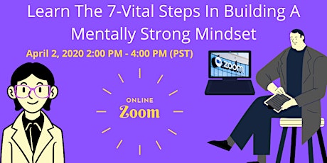 Learn The 7-Vital Steps In Building A Mentally Strong Mindset  Zoom Meeting primary image