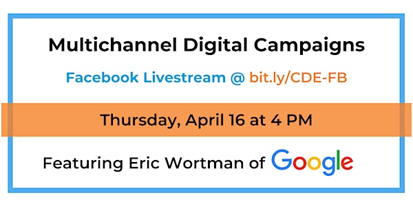 Multichannel Digital Campaigns Featuring Eric Wortman of Google