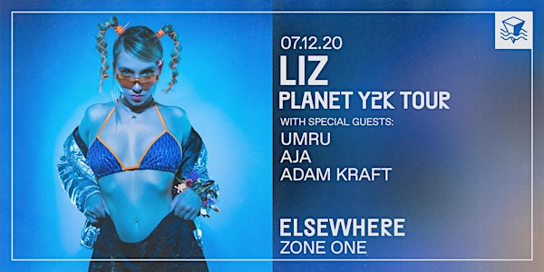 Cancelled - LIZ Planet Y2K Tour @ Elsewhere (Zone One)